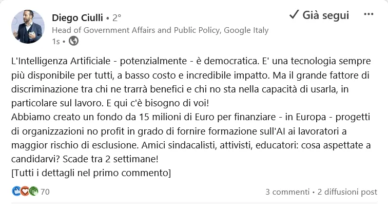 Diego Ciulli di Google annuncia il Fondo Giugno 2024 per i lavoratori a rischio sostituzione IA su LinkedIn 17 Giugno 2024