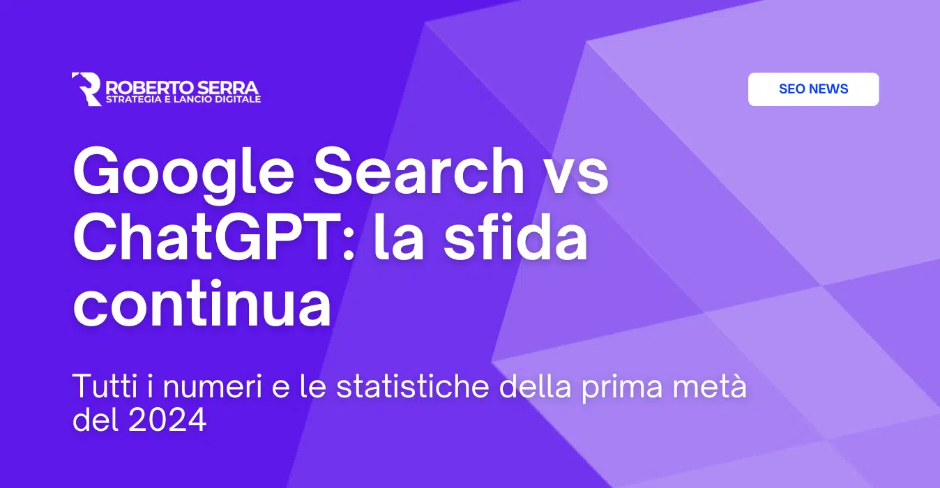 Google Search vs ChatGPT: la competizione vista da vicino (tutti i numeri della prima metà del 2024)