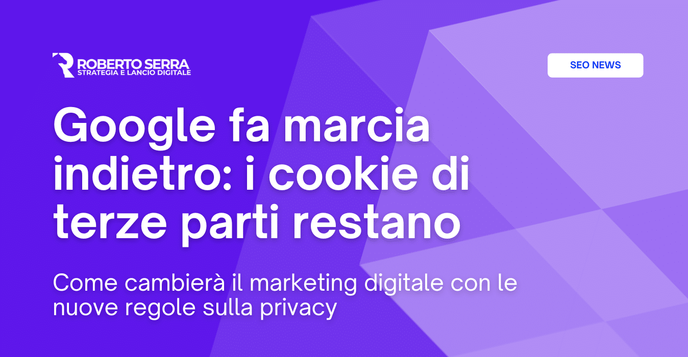 Google fa marcia indietro: i cookie di terze parti restano