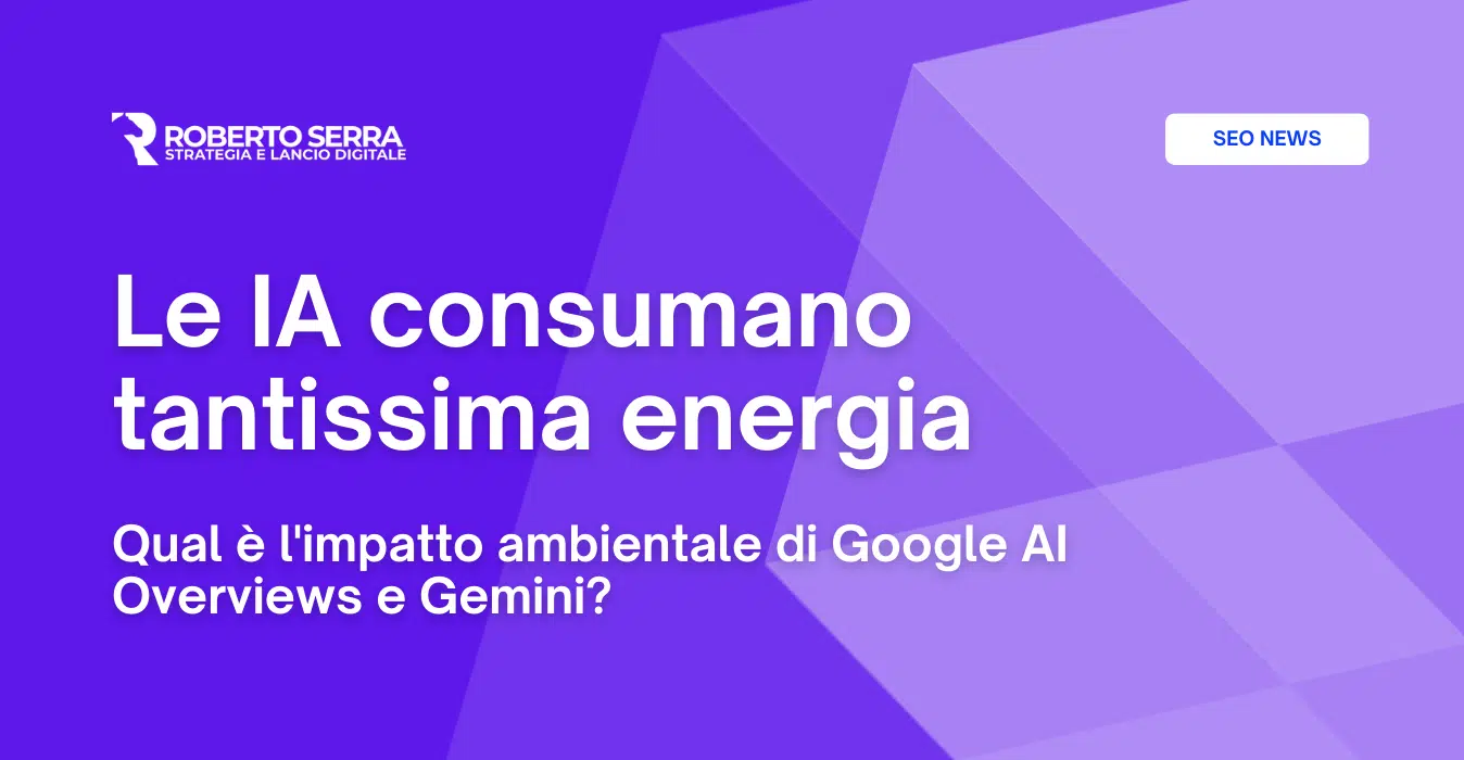 Le intelligenze artificiali consumano tantissima energia: qual è l’impatto ambientale di Google AI Overviews e Gemini?