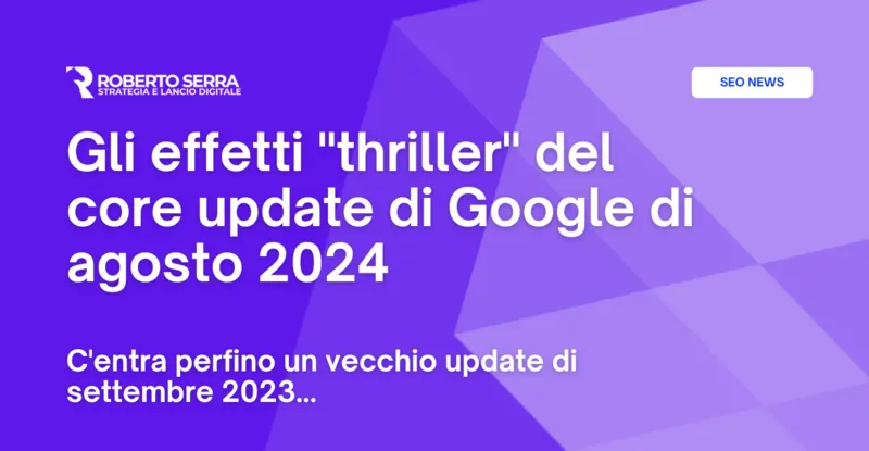 Gli effetti “thriller” del core update di Google di agosto 2024