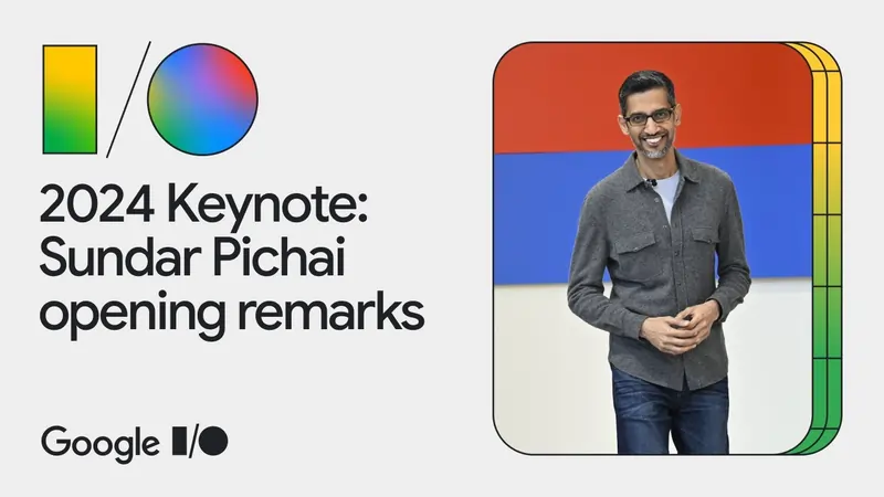 Sundar Pichai Google I/O 2024 Keynote