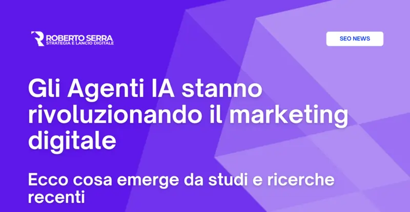 Gli Agenti IA stanno rivoluzionando il marketing digitale